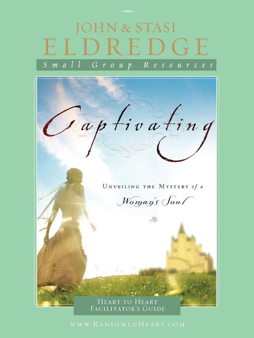 Title details for Captivating Heart to Heart Facilitator's Guide by John Eldredge - Available